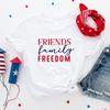 4th Of July Shirt, Friend Family Freedom, Fourth Of July Shirt, Independence Day, Patriotic Shirt, 4th Of July Tank Top, Freedom Shirt - 3.jpg