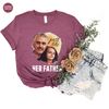 Custom Her Father Photo Shirt, Fathers Day Gifts, Dad Gifts from Daughter, Personalized Portrait from Photo T-Shirt, Customized Daddy TShirt - 6.jpg