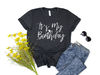 It's my birthday - hearts, Birthday Girl T-Shirts, Birthday Party shirt, Birthday Gifts, Bday Shirt - 5.jpg