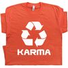 MR-1662023201220-karma-t-shirt-i-saw-that-karma-funny-tee-recycle-symbol-shirt-image-1.jpg