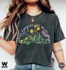 Wildflower Tshirt, Comfort Colors Shirt, Floral Tshirt, Flower Shirt, Gift for Women, Ladies Shirts, Graphic Tees Women - 1.jpg