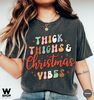 Comfort Colors Thick Things Christmas Vibes, Christmas t-shirt, cute chritmas tee, holiday apparel, christmas vibes, retro tee - 3.jpg