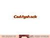 Caddyshack Logo Longsleeve T Shirt Long Sleeve  png, sublimation .jpg