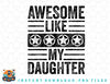 Awesome Like My Daughter  Funny Vintage Father Mom Dad Joke png, sublimation, digital download.jpg