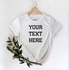 Custom Shirt, Custom Shirts, Custom T-shirt, Personalized T-shirt, Personalized Shirt, Custom Unisex Shirts, Custom Printing T-shirts, Shirt - 2.jpg