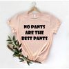 MR-19620239937-no-pants-are-the-best-pants-sarcastic-shirt-sarcasm-shirt-image-1.jpg