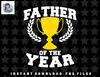 Mens Father of the Year png, sublimation, digital download.jpg