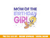 Looney Tunes Tweety Mom Of The Birthday Girl  png, sublimation .jpg