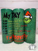 My Day, I'm Booked- Grinch 20oz Tumbler.jpg