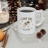 I Love You A Latte Ceramic Mug 11oz, Mug Gift for Love, Gift Mug for Valentine's Day, Coffee Lover Mug - 4.jpg