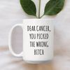 Cancer Survivor Mug, Breast Cancer Patient Gift, Chemotherapy Coffee Mug Cancer Awareness Gifts Cancer You Picked the Wrong Bitch Cup - 2.jpg