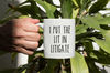 I Put The Lit In Litigate Mug, Lawyer Gift, Lawyer Coffee Mug, Barrister Gift, Funny Lawyer Gift, Lawyer Graduation Gift, Bar Exam Mug - 1.jpg