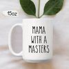 Masters Degree Graduation Gift For Mom, Masters Degree Gift, Masters Graduation, Masters Degree Mom Mug, Mom Graduate, MBA Gifts Mothers Day - 2.jpg