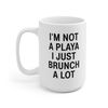 I'm Not A Playa I Just Brunch A Lot Coffee Mug  Microwave and Dishwasher Safe Ceramic Cup  I Love Brunch Lovers Tea Hot Chocolate Gift Mug - 8.jpg