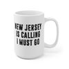 New Jersey Is Calling I Must Go Coffee Mug  Microwave and Dishwasher Safe Ceramic Cup  Moving To New Jersey Tea Hot Chocolate Gift Mug - 10.jpg