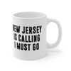 New Jersey Is Calling I Must Go Coffee Mug  Microwave and Dishwasher Safe Ceramic Cup  Moving To New Jersey Tea Hot Chocolate Gift Mug - 7.jpg
