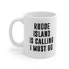 Rhode Island Is Calling I Must Go Coffee Mug  Microwave and Dishwasher Safe Ceramic Cup  Moving To Rhode Island Tea Hot Chocolate Gift Mug - 5.jpg