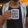 Uncles With Beards And Tattoos Coffee Mug  Microwave and Dishwasher Safe Ceramic Cup  Uncle Gifts For Men Tea Hot Chocolate Gift Ideas - 1.jpg
