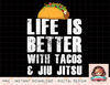Tacos & Jiujitsu  Funny Brazilian Jiu Jitsu  BJJ Gifts png, instant download, digital print.jpg