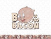 Looney Tunes Porky Pig B Is For Bacon png, sublimation, digital download .jpg