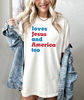 Loves Jesus and America Too Shirt, Patriotic Christian Shirt, Independence Day Gift, USA Shirt, Red White and Blue Shirt, God Bless America - 1.jpg
