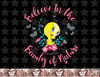 Looney Tunes Tweety Bird Believe In The Beauty Of Nature png, sublimation, digital download .jpg