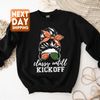 Classy Until Kickoff Mom Sweatshirt, Football Shirt , Football Women Crewneck, Football Game Day Hoodie - 1.jpg