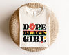 Black Girl Magic Shirt, Dope Black Girl T-Shirt, Black History Shirt, Black Lives Matter Tee, BLM Shirt, Black American History Sweatshirt - 5.jpg