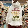 They Didn't Burn Witches They Burned Woman Sweatshirt, Rights Shirt for Women, Women's Rights, Feminist Sweatshirt, Fundamental, Rights - 1.jpg