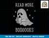 Read more boooooks Cute Ghost Read more boooooks Halloween png, sublimation copy.jpg