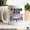 F Bomb Mom Mug, Cussing Mug, Sarcastic Gifts, Funny Mom Gifts, Mother's Day Mug, Cursing Mug, F Word Mug, Mom Coffee Mug, Mother's Day Gift - 1.jpg