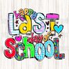 Doodle Happy Last Day of School PNG Digital Design, School Clipart for Shirts, Teachers, Kids, Students, Fun Bubble Letters - 1.jpg