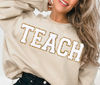 Teacher Sweatshirt, Teacher Shirts, Back to School Teacher Gift Ideas, TEACH Sweatshirt - 1.jpg