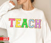 Teacher Sweatshirt, Teacher Shirts, Back to School Teacher Gift Ideas, TEACH Sweatshirt - 3.jpg