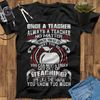 Once A Teacher Always A Teacher Shirt, Teacher Appreciation Gift, Back To School Shirt, End Of Year Teacher Gift, Teaching Shirts - 1.jpg