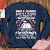 Once A Teacher Always A Teacher Shirt, Teacher Appreciation Gift, Back To School Shirt, End Of Year Teacher Gift, Teaching Shirts - 2.jpg