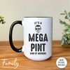 MR-2962023113117-its-a-mega-pint-kind-of-morning-coffee-mug-funny-image-1.jpg