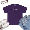 I-Hate-It-Here-Funny-Sarcastic-Quote-T-Shirt-Purple.jpg