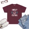 Sweat-Is-Just-Fat-Crying-T-Shirt-Funny-Workout-Gym-Tees-Maroon.jpg