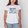 Moms against hitler shirt, Shirt For Men Women, Graphic Design, Unisex Shirt
