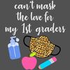 Cant-mask-the-love-for-my-1st-graders-svg-BS24082020.png