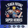 I-Teach-Future-Super-Heroes-100th-Days-svg-BS06082020.png