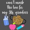 Cant-mask-the-love-for-my-5th-graders-svg-BS24082020.png