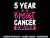 5 Years Cancer Survivor Breast Cancer Awareness Awesome Tee T-Shirt copy.jpg