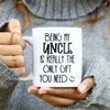 MR-47202322633-being-my-uncle-is-really-the-only-gift-you-need-mug-uncle-image-1.jpg