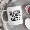 MR-47202341912-get-shit-done-mode-on-mug-sweary-mug-funny-quote-mug-image-1.jpg