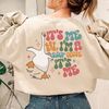 Silly Goose Sweatshirt, It's Me I'm A Silly Goose Crewneck Sweatshirt, Goose Pullover, Funny Unisex Sweater, Gift for Her - 3.jpg