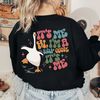 Silly Goose Sweatshirt, It's Me I'm A Silly Goose Crewneck Sweatshirt, Goose Pullover, Funny Unisex Sweater, Gift for Her - 5.jpg