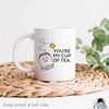 MR-4720232007-youre-my-cup-of-tea-mug-funny-mug-coffee-mug-tea-lover-image-1.jpg