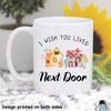 MR-472023203413-wish-you-lived-next-door-mug-best-friends-gift-boyfriend-image-1.jpg